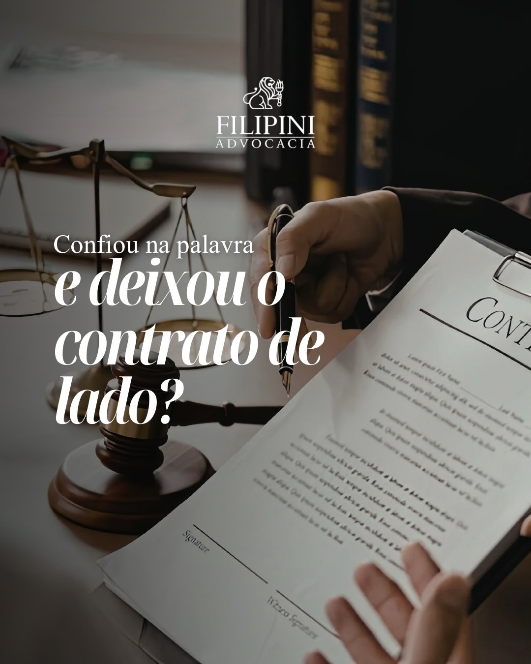Confiou na palavra e deixou o contrato de lado?